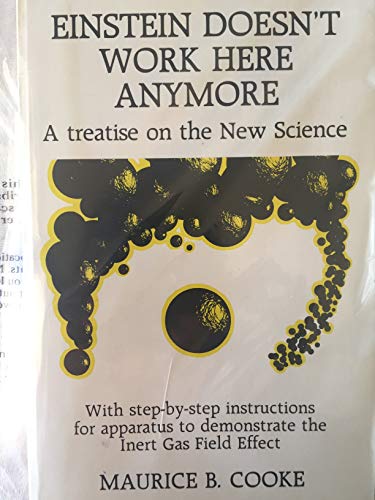Einstein Doesn't Work Here Anymore: A Treatise on the New Science