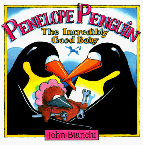 Penelope Penguin The Incredibly Good Baby