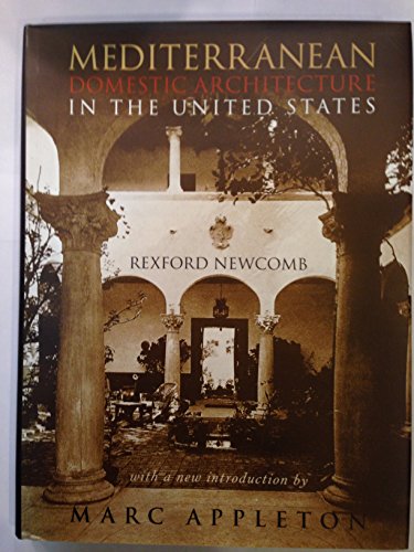 Mediterranean Domestic Architecture for the United States (Acanthus Press Reprint Series. 20th Century, Landmarks in Design, V. 9.)