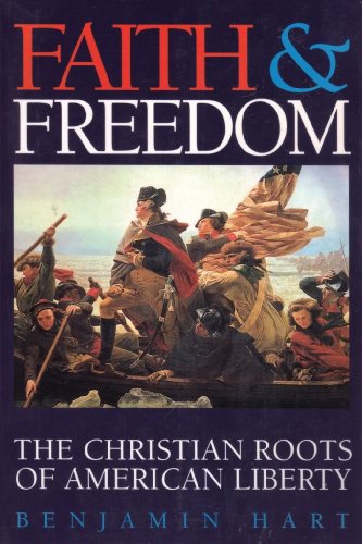Faith and Freedom: The Christian Roots of American Liberty