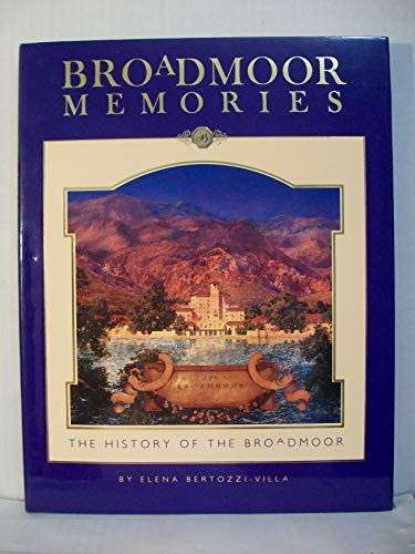 Broadmoor Memories: The History of the Broadmoor