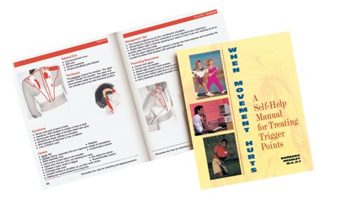When Movement Hurts: A Self-Help Manual for Treating Trigger Points
