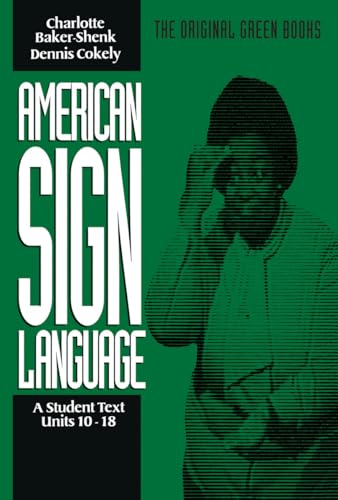 American Sign Language Green Books, A Student Text Units 10-18