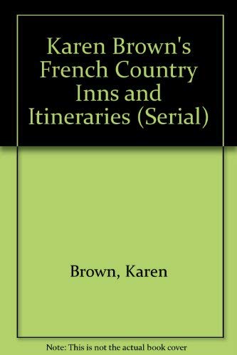 Karen Brown's France Charming Inns & Itineraries (Serial)