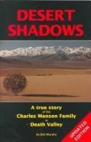 Desert Shadows: A True Story of the Charles Manson Family in Death Valley