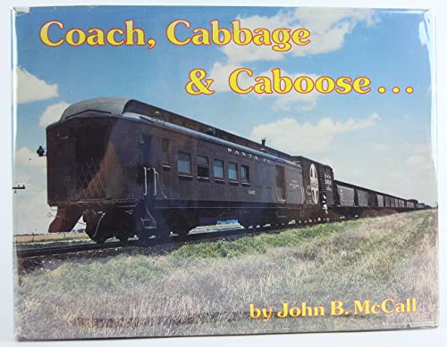 Coach, cabbage & caboose-- Santa Fe mixed train service: A one-hundred year history of Santa Fe mixed train service from 1869 to 1971 in words, ... schedules (The Chief way reference series)