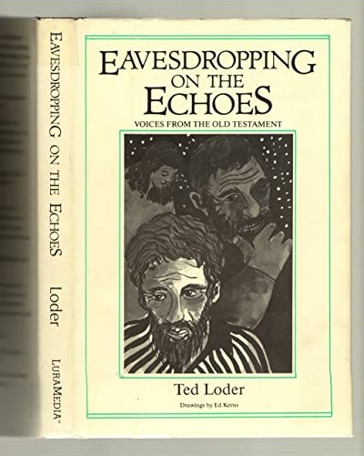 Eavesdropping on the Echoes: Voices from the Old Testament