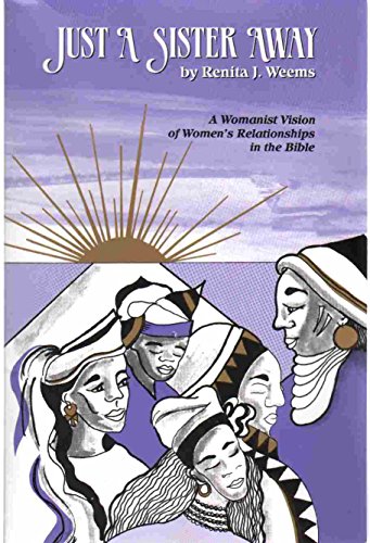 Just a Sister Away: A Womanist Vision of Women's Relationships in the Bible