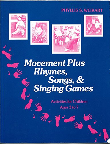 Movement Plus Rhymes, Songs, and Singing Games: Activities for Children Ages 3 to 7
