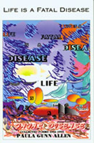 Life Is a Fatal Disease: Selected Poems, 1962-1995