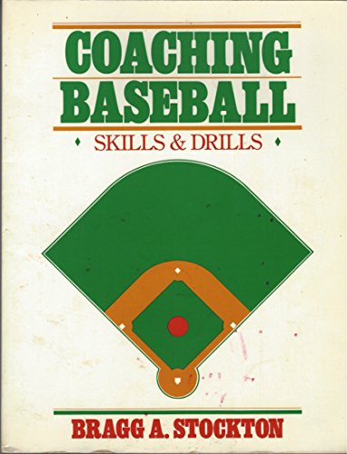 Coaching Baseball: Skills and Drills