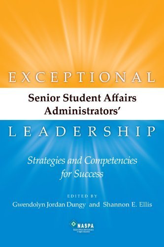Exceptional Senior Student Affairs Administrators Leadership Strategies and Competencies for Success