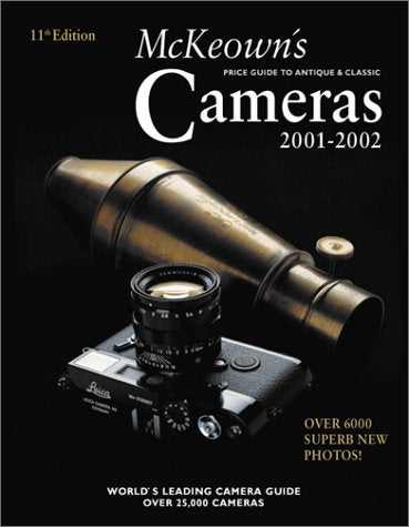 McKeown's Price Guide to Antique & Classic Cameras 2001-2002 (PRICE GUIDE TO ANTIQUE AND CLASSIC CAMERAS)