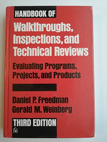 Handbook of Walkthroughs, Inspections, and Technical Reviews: Evaluating Programs, Projects, and Products