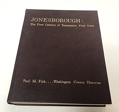 Jonesborough the First Century of Tennessee's First Town: The First Century of Tennessee's First Town, 1776-1876