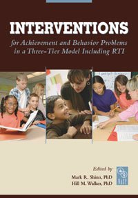 Interventions for Achievement and Behavior Problems in a Three-Tier Model Including RTI