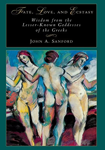 Fate, Love, and Ecstasy: Wisdom from the Lesser-Known Goddesses of the Greeks