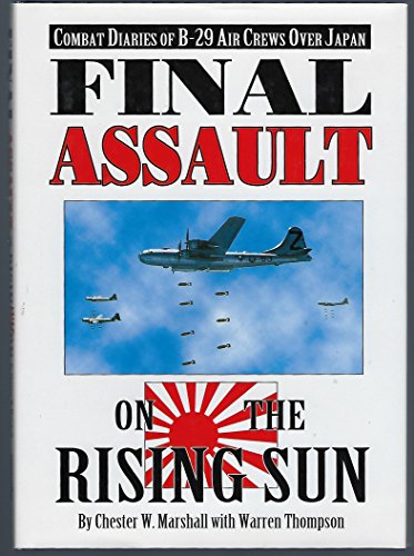 Final Assault on the Rising Sun: Combat Diaries of B-29 Air Crews over Japan