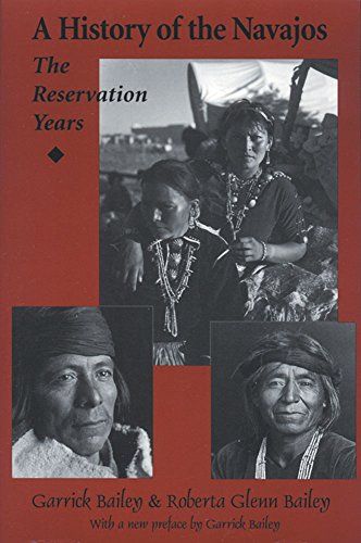 A History of the Navajos: The Reservation Years (A School for Advanced Research Resident Scholar Book)