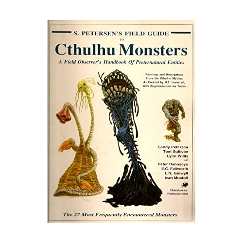 Petersen's Field Guide to Cthulhu Monsters: A Field Observer's Handbook of Preternatural Entities (Call of Cthulhu)