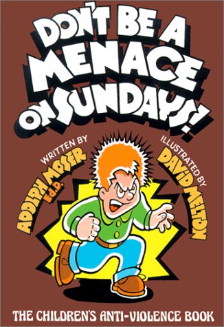 Don't Be a Menace on Sundays!: The Children's Anti-Violence Book