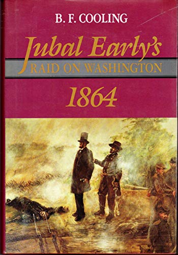 Jubal Early's Raid on Washington: 1864
