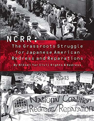 NCRR: The Grassroots Struggle for Japanese American Redress and Reparations
