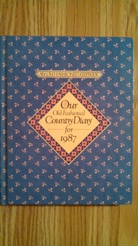 Our Old Fashioned Country Diary for 1987