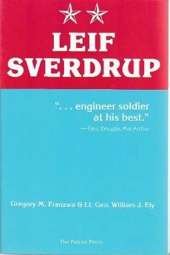 Leif Sverdrup: Engineer Soldier at His Best