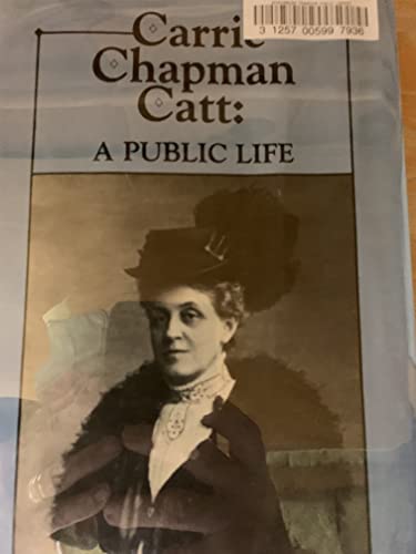 Carrie Chapman Catt: A Public Life
