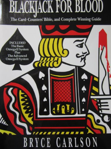Blackjack for Blood: The Card-Counters' Bible, and Complete Winning Guide