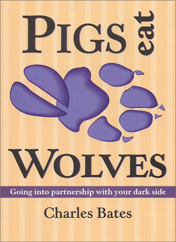 Pigs Eat Wolves: Going into Partnership With Your Dark Side