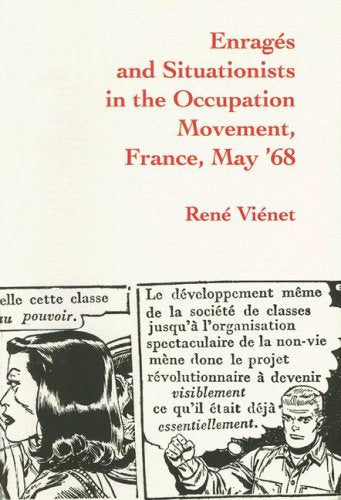 Enrages and Situationists in the Occupation Movement, France, May '68