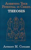 Achieving Your Potential in Christ, Theosis: Plain Talks on a Major Doctrine of Orthodoxy