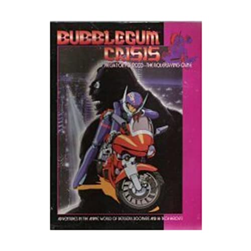 Bubblegum Crisis: MegaTokyo 2033 - The Roleplaying Game: Adventures in the AnimeWorld of Berserk Boomers and Hi-Tech Heroes