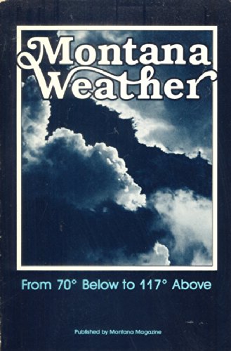 Montana Weather: From 70 Degree Below to 117 Degree Above