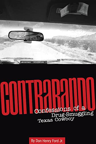 Contrabando: Confessions of a Drug-Smuggling Texas Cowboy