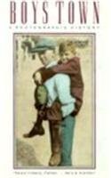 Boys Town: A Photographic History