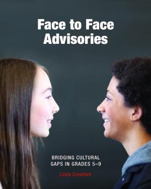 Face to Face Advisories: Bridging Cultural Gaps in Grades 5–9