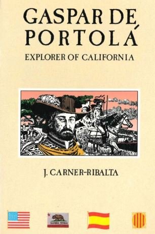Gaspar De Portola: Explorer of California