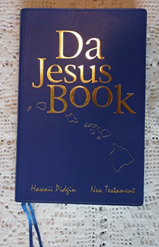 Da Jesus Book: Hawaii Pidgin New Testament