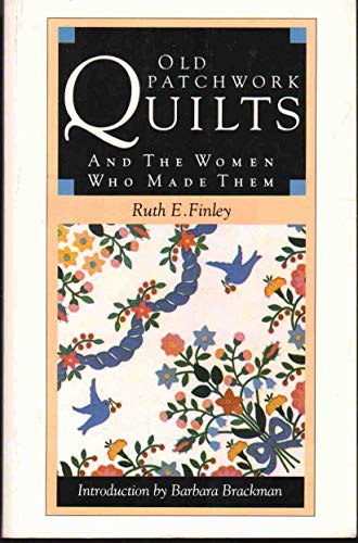 Old Patchwork Quilts and the Women Who Made Them