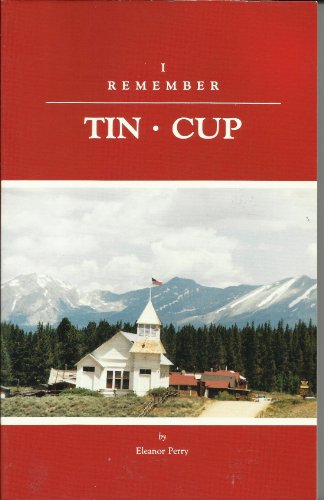 I Remember Tin Cup Colorado
