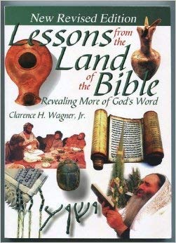 Lessons from the Land of the Bible: Revealing More of God's Word
