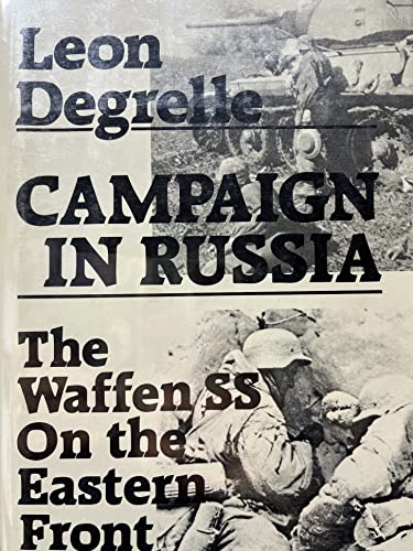 Campaign in Russia: The Waffen SS on the Eastern Front
