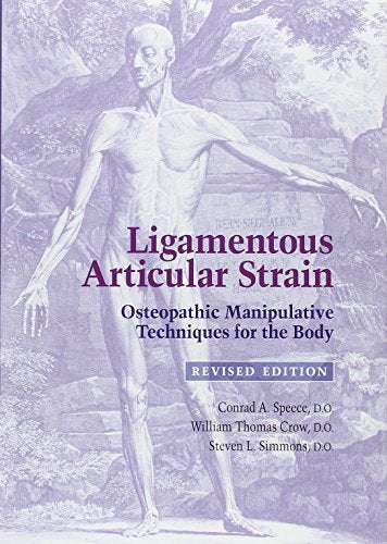 Ligamentous Articular Strain: Osteopathic Manipulative Techniques for the Body: Revised Edition