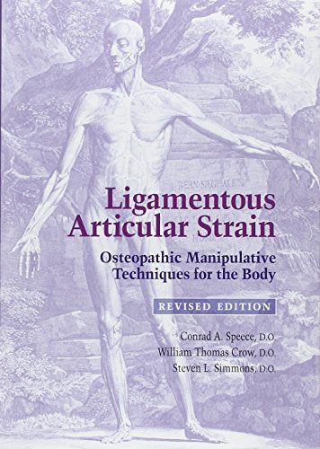 Ligamentous Articular Strain: Osteopathic Manipulative Techniques for the Body: Revised Edition