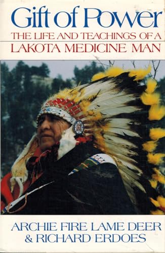 Gift of Power: The Life and Teachings of a Lakota Medicine Man