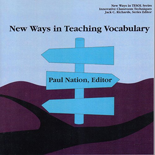 New Ways in Teaching Vocabulary (New Ways in Tesol Series: Innovative Classroom Techniques)