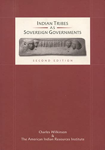 Indian Tribes As Sovereign Governments: A Sourcebook on Federal-Tribal History, Law, and Policy